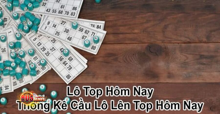 Thống kê cầu lô lên top cực nhanh cho ngày hôm nay