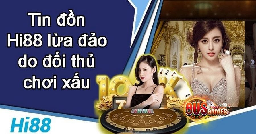 Nhà cái Hi88 lừa đảo có phải sự thật?
